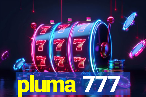 pluma 777